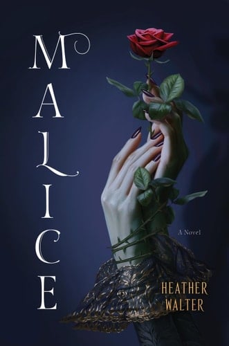 Malice A Novel - Heather Walter · 2021