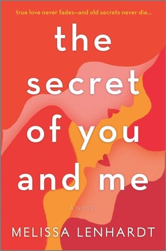 The Secret of You and Me - Melissa Lenhardt · 2020