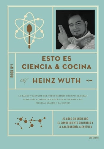 Esto es Ciencia y Cocina: Gastronomía científica, ciencia en la cocina (Spanish Edition) - Mr Heinz Wuth · 2023