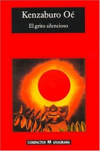 El grito silencioso - Kenzaburo Oé · 2004