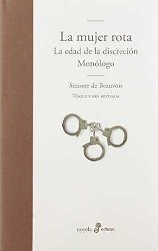 La mujer rota, La edad de la discreción y Monólogo - Simone de Beauvoir · 2019