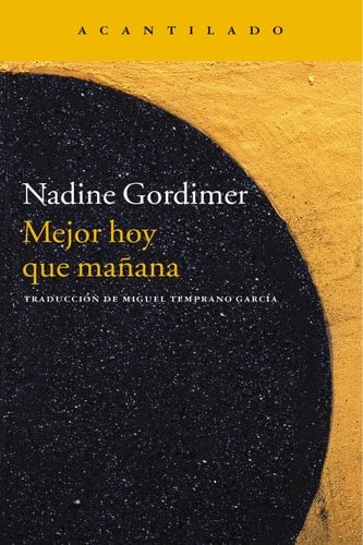 Mejor hoy que mañana - Nadine Gordimer · 2014