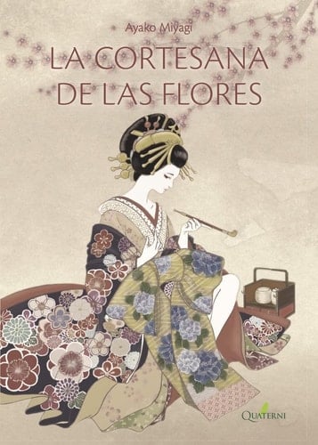 La cortesana de las flores - Ayako Miyagi · 2016