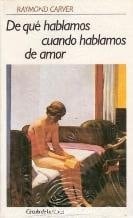 De qué hablamos cuando hablamos de amor - Raymond Carver • 1988