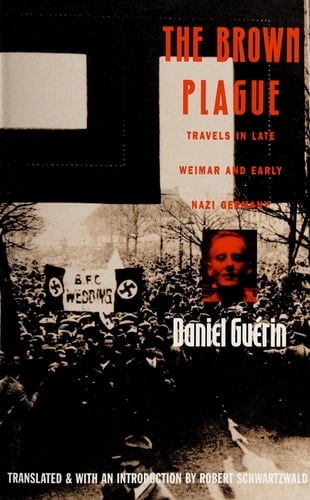 The Brown Plague Travels in Late Weimar & Early Nazi Germany - Daniel Guérin · 1994