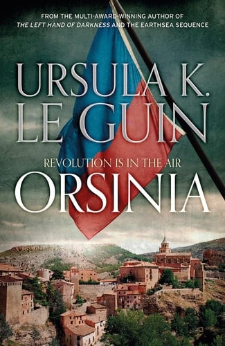 Orsinia Malafrena, Orsinian Tales - Ursula K. Le Guin · 2017