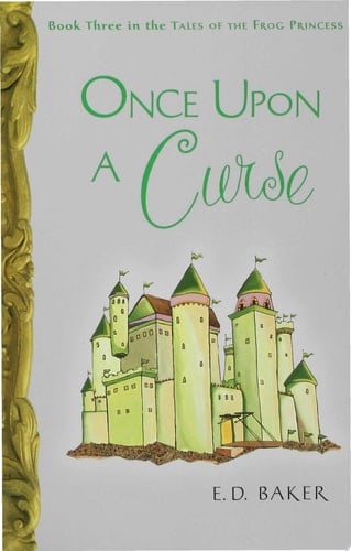 Once Upon a Curse - E.D. Baker · 2008