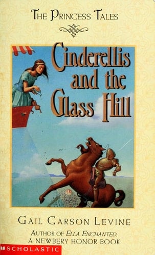 Cinderellis and the Glass Hill - Gail Carson Levine · 2000