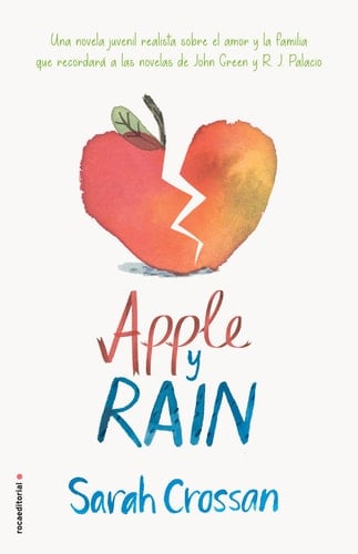 Apple y Rain / Apple and Rain (Spanish Edition) - Sarah Crossan · 2018