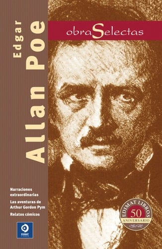 Edgar Allan Poe: Narraciones extraordinarias / Las aventuras de Arthur Gordon Pym / Relatos cómicos (Obras selectas series) (Spanish Edition)