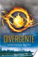 Divergente 1 - Divergente - Veronica Roth · 2013