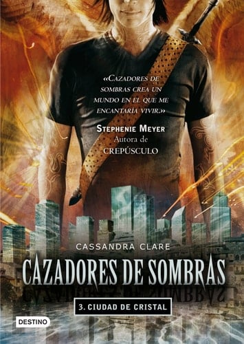 Ciudad de cristal. Cazadores de sombras 3: Cazadores de sombras 3 - Cassandra Clare · 2010