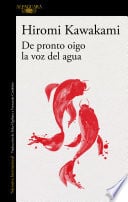 De pronto oigo la voz del agua - Hiromi Kawakami · 2021
