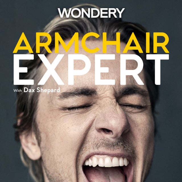 Armchair Expert with Dax Shepard - Show