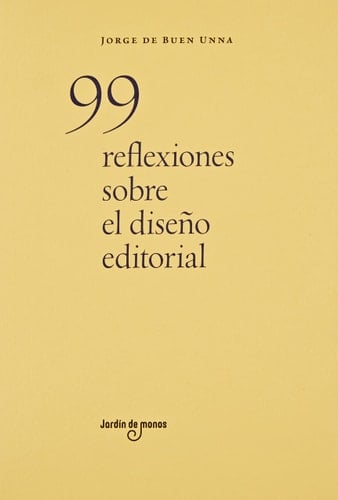 99 reflexiones sobre el diseño editorial - Jorge de Buen Unna · 2021