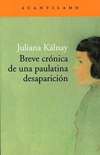 Breve crónica de una paulatina desaparición - Juliana Kálnay • 2020