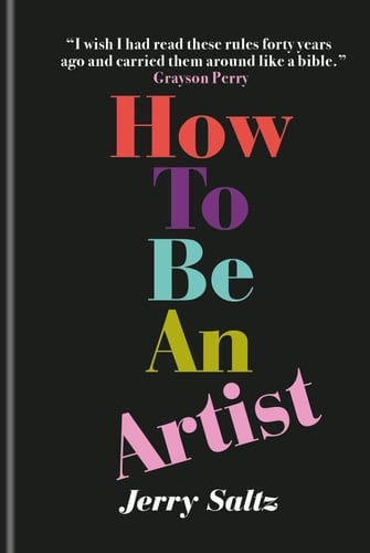 How to Be an Artist - Jerry Saltz • 2020