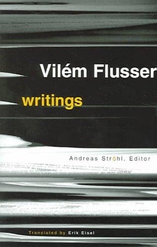 Writings - Vilém Flusser • 2002