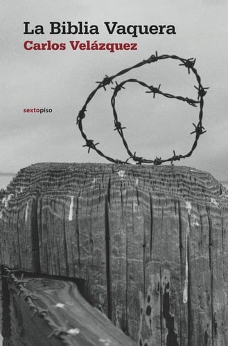 La biblia vaquera (un triunfo del corrido sobre la lógica) - Carlos Velázquez • 2011