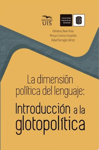 La dimensión política del lenguaje Introducción a la glotopolítica - Giohanny Olave • 2024