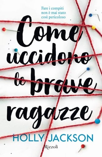 Come uccidono le brave ragazze - Holly Jackson · 2021