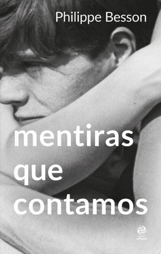 Mentiras que contamos - Philippe Besson · 2024
