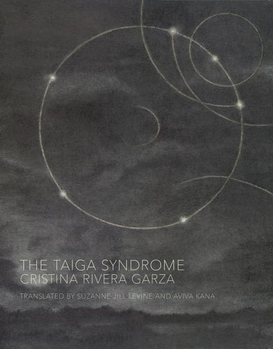 The Taiga Syndrome - Cristina Rivera Garza · 2018