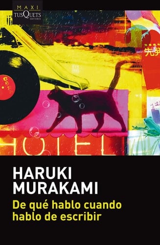 De qué hablo cuando hablo de escribir - Haruki Murakami · 2017
