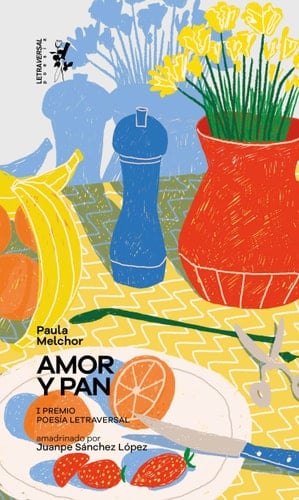 Amor y pan notas sobre el hambre - Paula Melchor · 2022