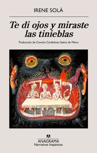 Te di ojos y miraste las tinieblas - Irene Solà · 2023