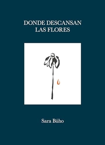 Donde descansan las flores - Sara Búho · 2024