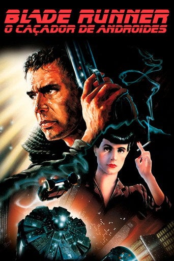 Blade Runner: O Caçador de Andróides - Ridley Scott · 1982