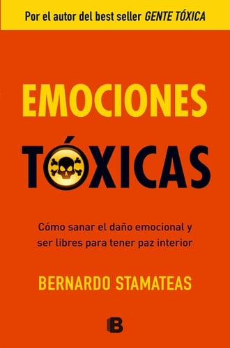 Emociones tóxicas - Bernardo Stamateas • 2012