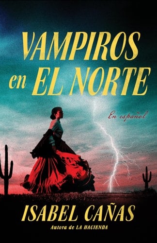 Vampiros en El Norte / Vampires of El Norte (Spanish Edition) - Isabel Cañas · 2024