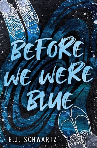 Before We Were Blue - E.J. Schwartz