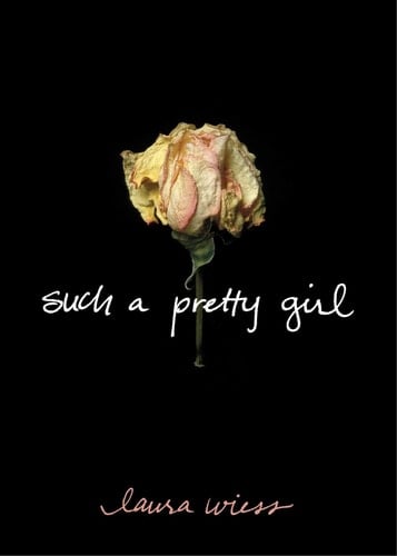 Such a Pretty Girl - Laura Wiess