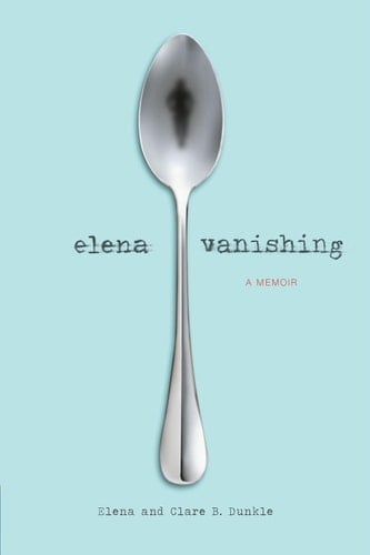 Elena Vanishing - Elena Dunkle