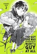 The Guy She Was Interested in Wasn't a Guy at All, Vol. 2 - Sumiko Arai · 2025