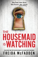 The Housemaid Is Watching - Freida McFadden ยท 2024