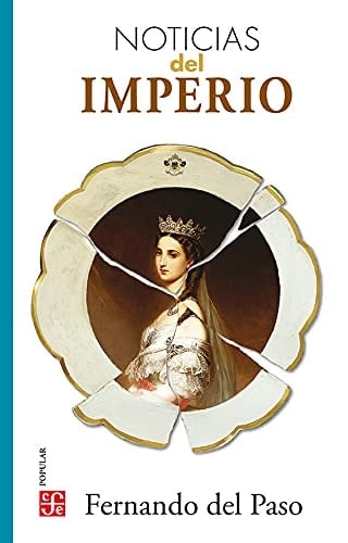 NOTICIAS DEL IMPERIO. - Fernando del Paso · 2020