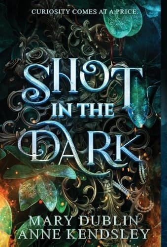 Shot in the Dark - Mary Dublin, Anne Kendsley · 2024