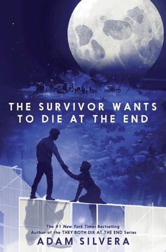 The Survivor Wants to Die at the End - Adam Silvera · 2025