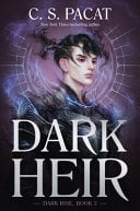Dark Heir - C. S. Pacat · 2023