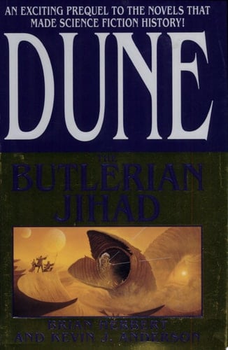 Dune: The Butlerian Jihad - Brian Herbert • 2002