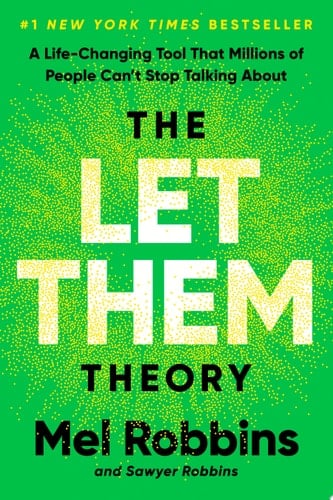 The Let Them Theory A Life-Changing Tool That Millions of People Can't Stop Talking About - Mel Robbins · 2024