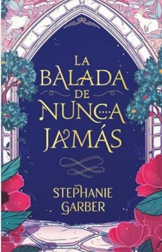La balada de nunca jamás - STEPHANIE GARBER · 2023