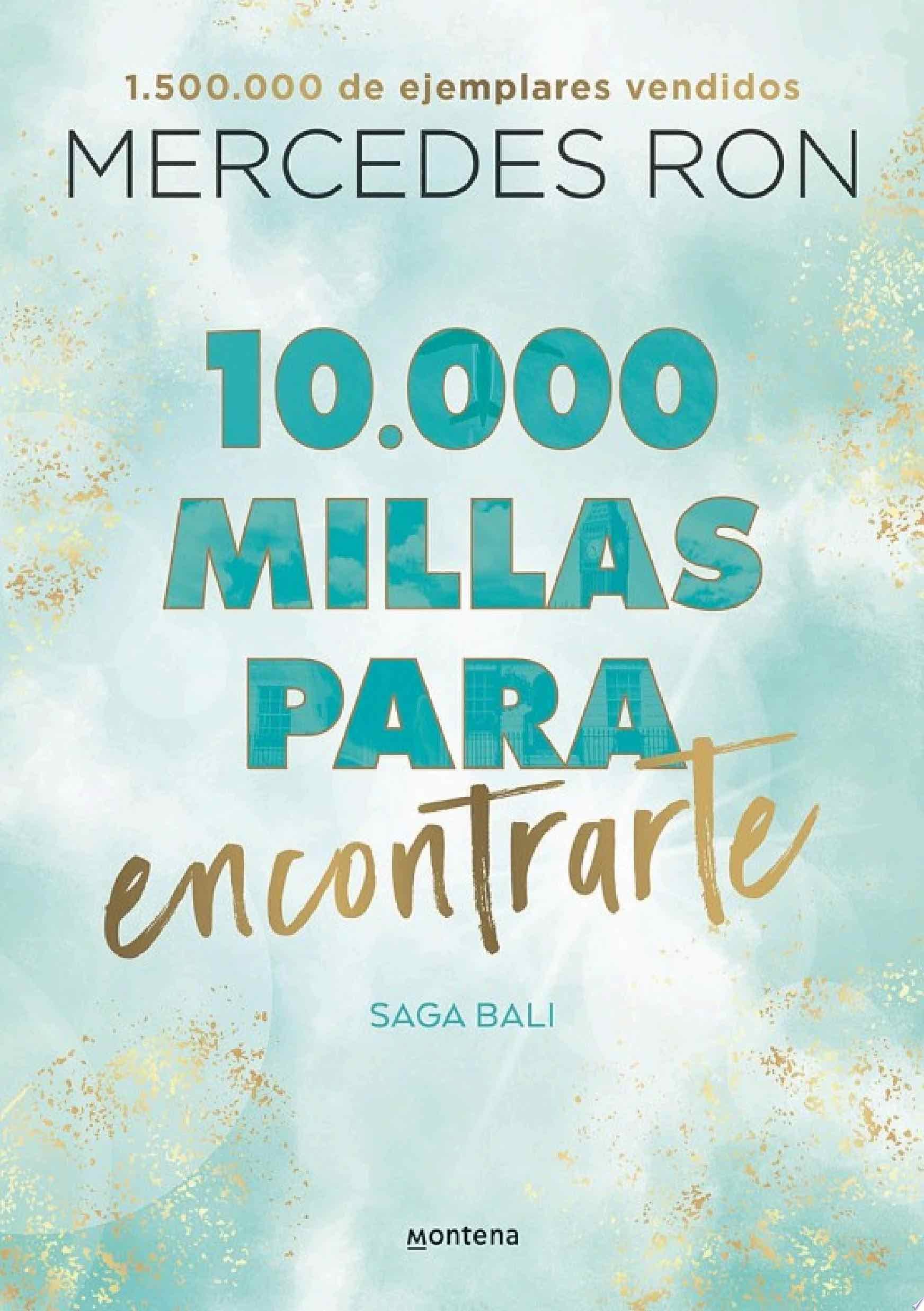 10.000 millas para encontrarte (Bali 2) - Mercedes Ron · 2023