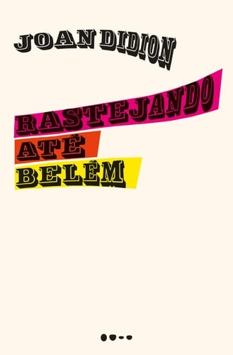 Rastejando ate Belem - Joan Didion · 2019
