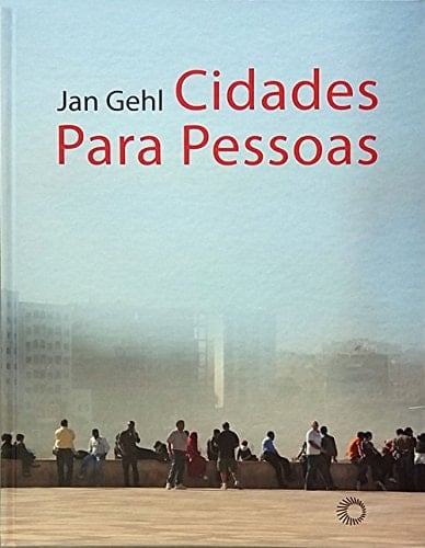 Cidades para pessoas - Jan Gehl · 2013