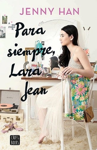 Para siempre Lara Jean - Jenny Han · 2018